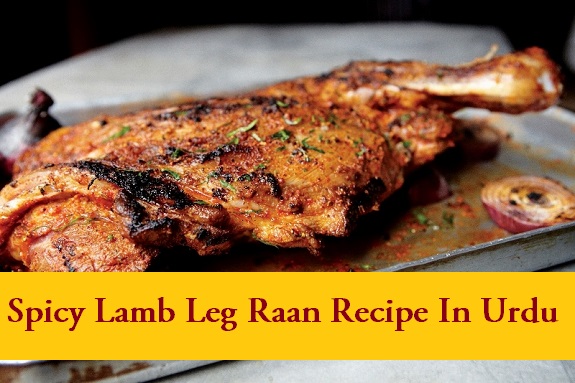 Spicy Lamb Leg Raan Recipe In Urdu