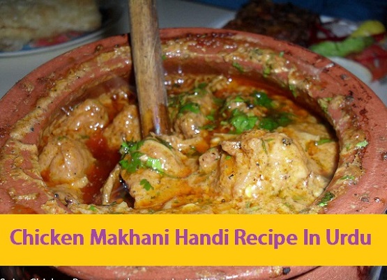 Chicken Makhani Handi Recipe In Urdu