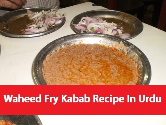 Waheed Fry Kabab Recipe In Urdu